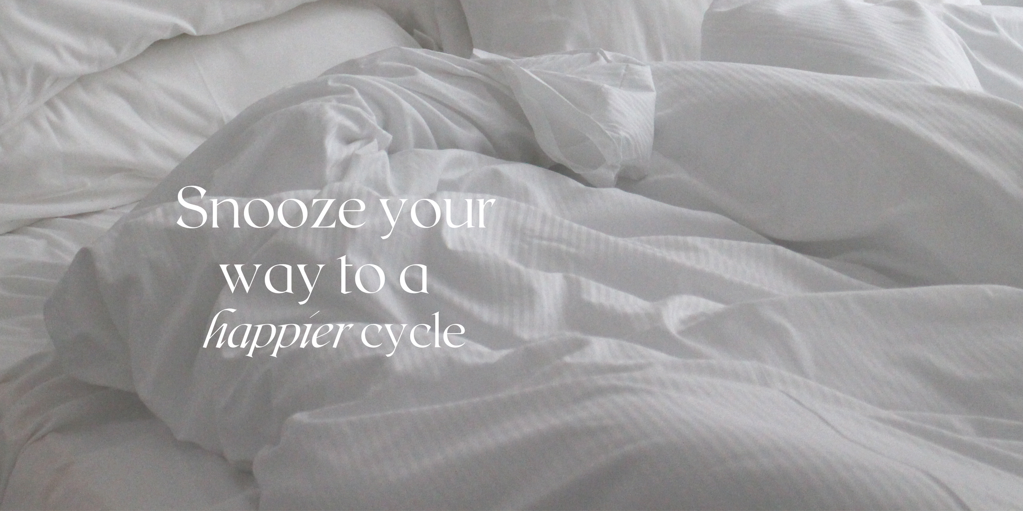 5-Ways-To-Snooze-Your-Way-To-A-Happier-Cycle Femmé Organic